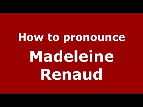 How to pronounce Madeleine Renaud (French/France) - PronounceNames.com