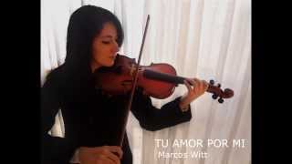 TU AMOR POR MI - Marcos Witt
