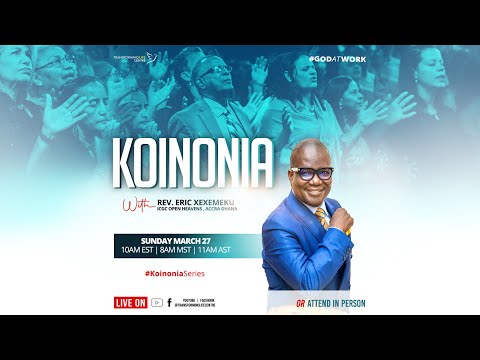 KOINONIA | Sunday Celebration Service | Rev. Eric Xexemeku | March 27, 2022
