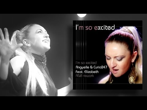 Angyelle & Curio247 Feat. Elizabeth - I'm so excited - R&B rework