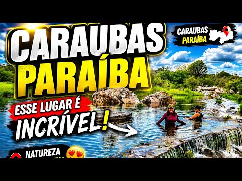 O paraíso escondido de Caraúbas Paraíba 
