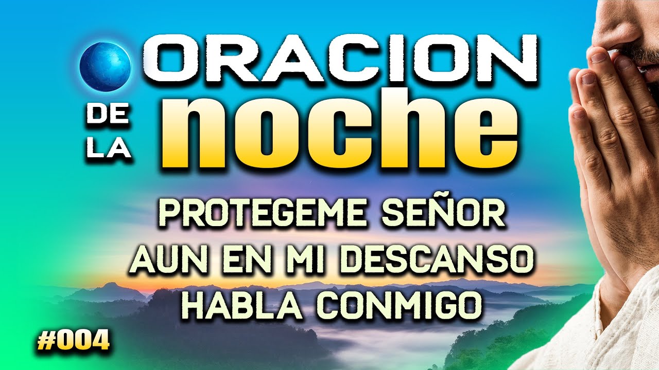 ORACION PARA DORMIR PIDIENDO LA LUZ DEL SEÑOR - " Protege de todo el mal"