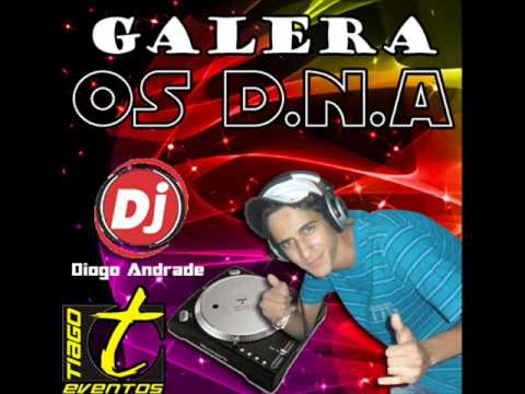 CD GALERA OS D.N.A FAIXA 02 BY DJ DIOGO ANDRADE