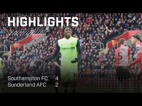 Defeat At St Mary’s | Southampton FC 4 - 2 Sunderland AFC  | EFL Championship Highlights