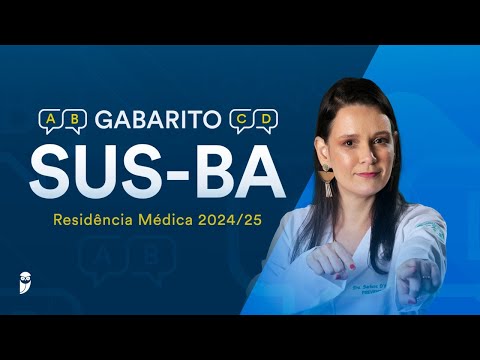 Gabarito SUS-BA 2024/25 Residência Médica - Correção de Prova Ao Vivo