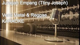 Download lagu JURAGAN EMPANG VERSI METAL REGGAE KARAOKE NO VOCAL... mp3