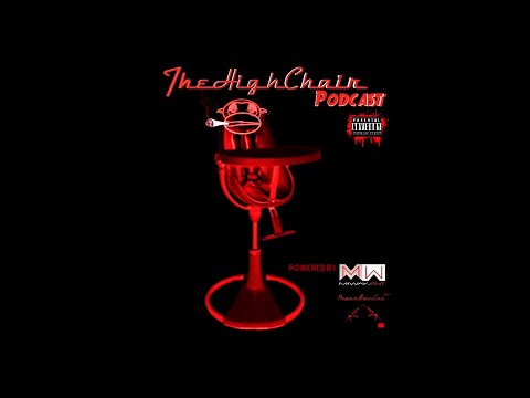 THE HIGH CHAIR PODCAST EP 3