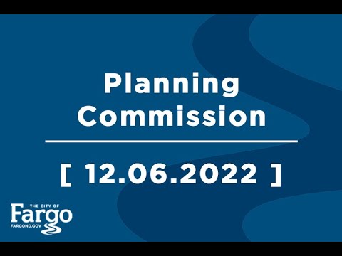 Fargo Planning Commission - 12.06.2022