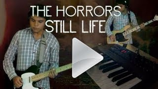 Still Life - The Horrors (Instrumental cover) HD