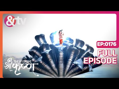 कालिया Nag के मस्तक पर Kanha का नृत्य | Paramavatar Shri Krishna Full Ep 176 | 19 Feb18@andtvchannel