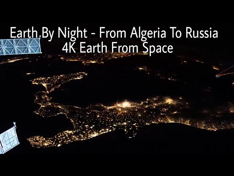 Earth By Night - From Algeria To Russia / 4K Earth From Space.