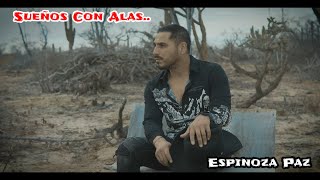 Sueños Con Alas - Espinoza Paz (Video oficial)