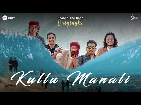 Kullu Manali | Shankh The Band | The Portable Television Films | Full Video Song