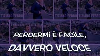 Tiziano Ferro-Lento/Veloce Testo