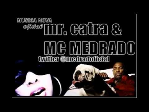 MR CATRA & MC MEDRADO - QUER CHUPETINHA? ♪♫' @LEOFELIX_XD