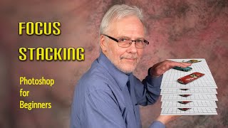 Focus Stacking Tutorial: Photoshop for Beginners (4k)
