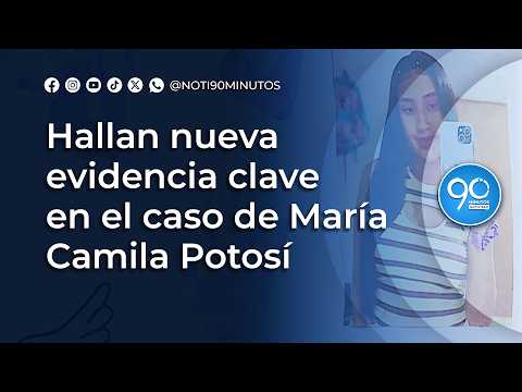 Hallan nueva evidencia clave en el caso de María Camila Potosí