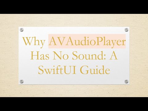 Why AVAudioPlayer Has No Sound: A SwiftUI Guide