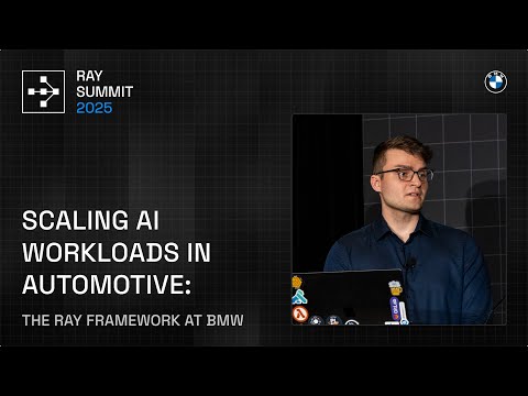 How BMW Scales Automotive AI Workloads with the Ray Framework | Ray Summit 2025