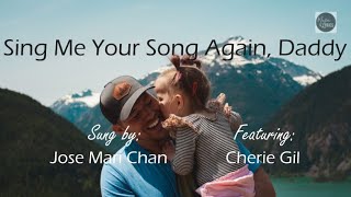 Download lagu Sing Me Your Song Again, Daddy - Jose Mari Chan Featuring Cherie Gil (Lyric Video) mp3