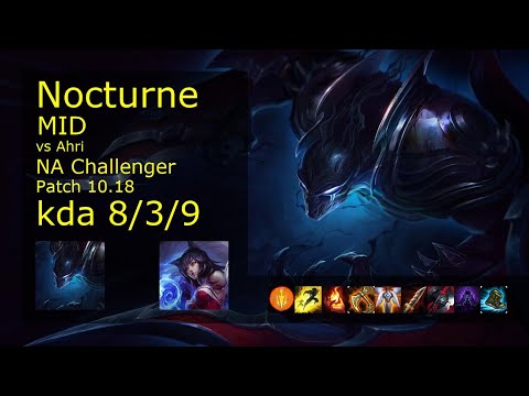 Nocturne vs Ahri Mid - NA Challenger 8/3/9 Patch 10.18 Gameplay