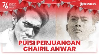 Puisi-puisi Perjuangan Inspirasi dan Motivasi Sambut HUT Kemerdekaan RI ke-76 oleh Chairil Anwar