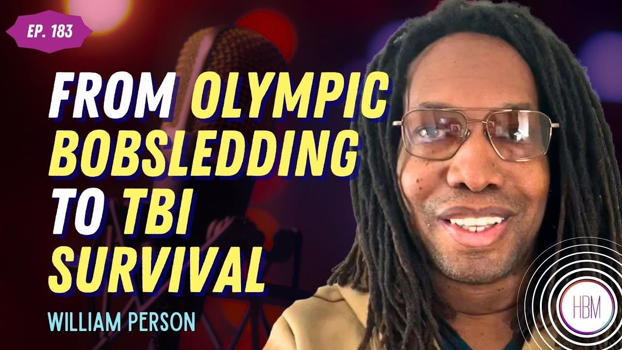 From Olympic Bobsledding to TBI Survival with William Person