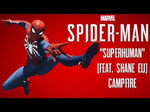 Campfire - Superhuman (feat. Shane Eli) | Marvel's Spider-Man (PS4) Gameplay Launch Trailer Music