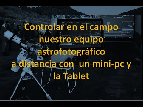 Mini Pc - control remoto en el campo para astrofotografía -