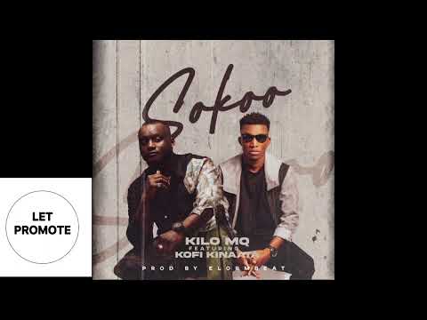 Kilo MQ - Sokoo ft Kofi Kinaata ( Audio Slide ).