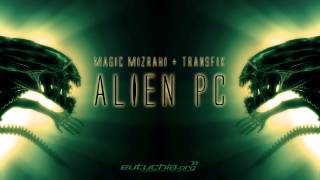 Magic Mizrahi & Transfix - Alien PC (Remix)