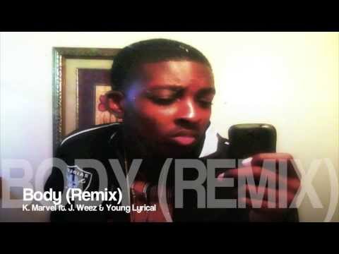 J Weez - Body (Remix) ft. K Marvel & Young Lyrical