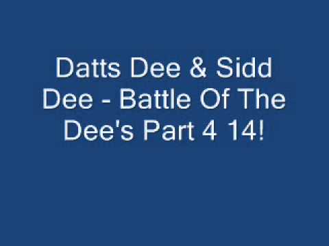 Datts Dee & Sidd Dee - Battle of the Dee's Part 4