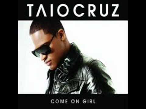 Come on Girl Taio Cruz