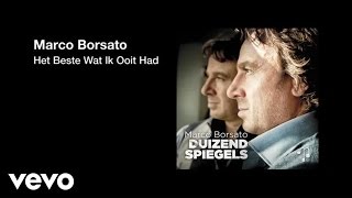 Marco Borsato - Het Beste Wat Ik Ooit Had