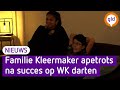 Familie en vriendin van darter Kleermaker apetrots na succes op WK