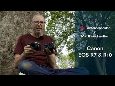 Foto Leistenschneider präsentiert: Canon EOS R7 & EOS R10