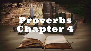 The Book of Proverbs Chapter 4 - New King James Version (NKJV) - Theatrical Audio Bible