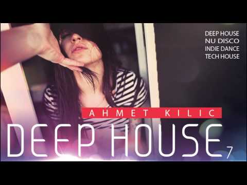 DEEP HOUSE SET 7 2014 DEMO (AHMET KILIC)