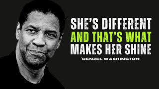 She’s Different And That’s What Makes Her Shine | Denzel Washington Motivational Life Advice"