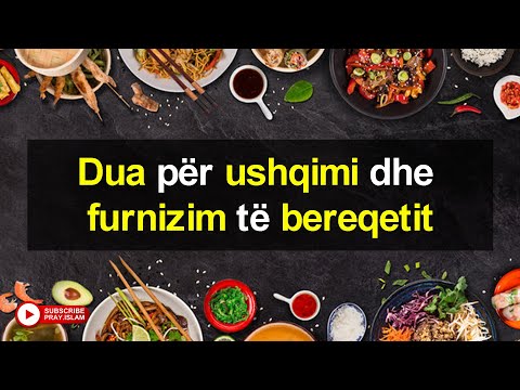 Dua per ushqim dhe furnizim te bereqetit