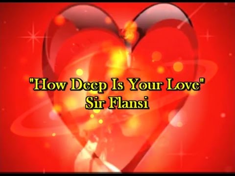 How Deep Is Your Love by Sir Flansi