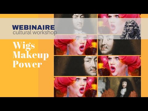 Francophonie 2022: Wigs, Makeup and Power, webinaire about Grand Siècle in France