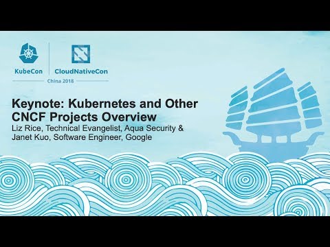 Keynote: Kubernetes and Other CNCF Projects Overview - Liz Rice & Janet Kuo