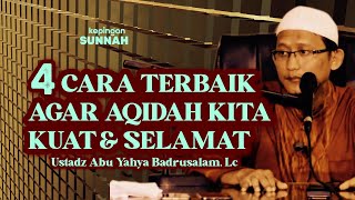 Download lagu 4 WAYS TO MAKE OUR FAITH STRONG AND SAFE - Ustadz Abu Yahya Badrusalam, Lc mp3