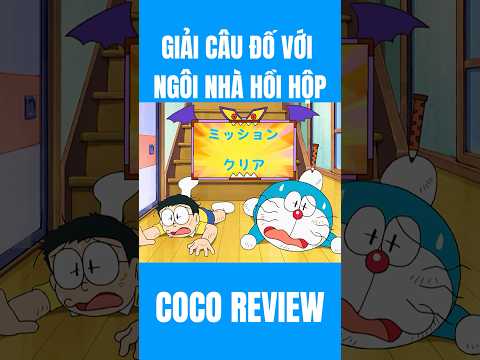 DORAEMON TẬP GIẢI CÂU ĐỐ VỚI NGÔI NHÀ HỒI HỘP P1