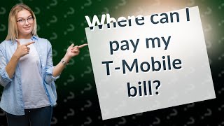 Where can I pay my T-Mobile bill?