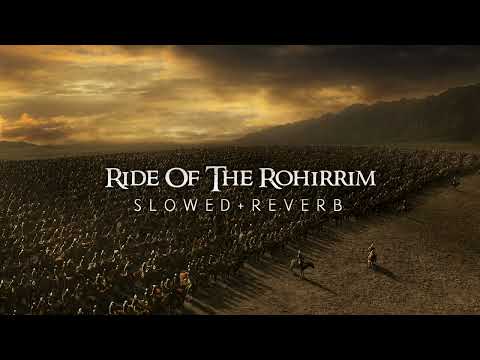Lord Of The Rings 3 - Ride Of The Rohirrim (Slowed + Reverb)