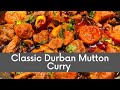 Classic Durban Mutton Curry Durbanmuttoncurry Muttoncurry Perimaskitchen