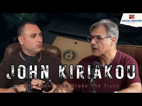 "All My Stories Have a Bad Ending for the Good Guy" - John Kiriakou | Social Venture Podcast EP #032